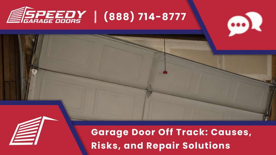 Garage door off track: causes, risks, and repair solutions